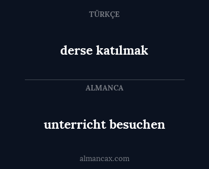 unterricht besuchen - derse katılmak