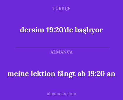 meine lektion fängt ab 19:20 an - dersim 19:20'de başlıyor