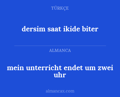 dersim saat ikide biter - mein unterricht endet um zwei uhr