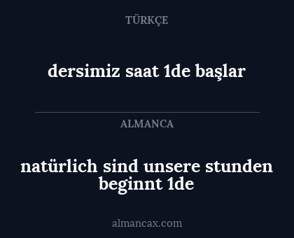 dersimiz saat 1de başlar - natürlich sind unsere stunden beginnt 1de