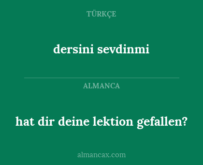 dersini sevdinmi - hat dir deine lektion gefallen?