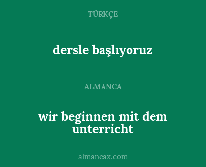 dersle başlıyoruz - wir beginnen mit dem unterricht