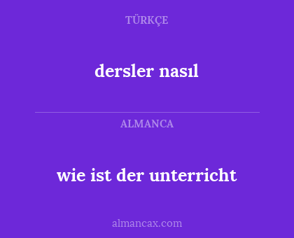 wie ist der unterricht - dersler nasıl
