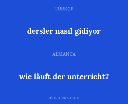 dersler nasıl gidiyor - wie läuft der unterricht?