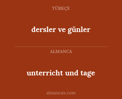 unterricht und tage - dersler ve günler