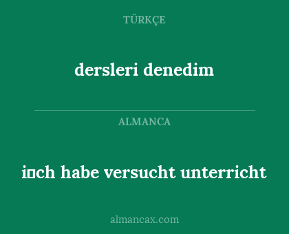 i̇ch habe versucht unterricht - dersleri denedim