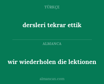wir wiederholen die lektionen - dersleri tekrar ettik