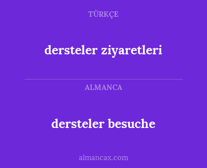 dersteler ziyaretleri - dersteler besuche