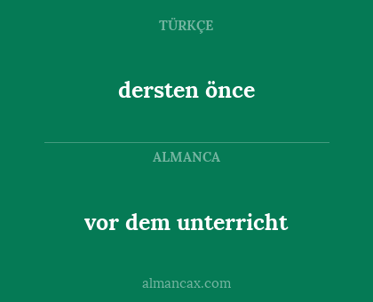 dersten önce - vor dem unterricht