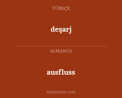 ausfluss - deşarj