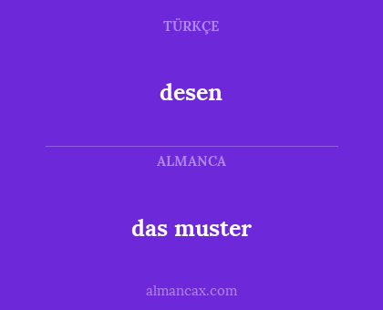 desen - das muster