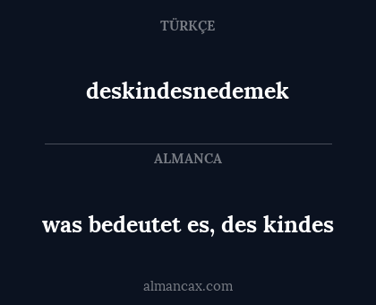deskindesnedemek - was bedeutet es, des kindes