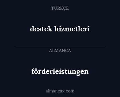 destek hizmetleri - förderleistungen