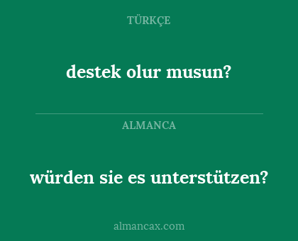 würden sie es unterstützen? - destek olur musun?