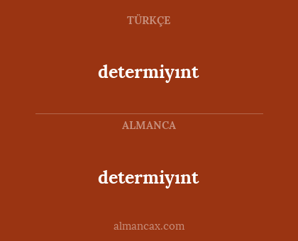 determiyınt - determiyınt
