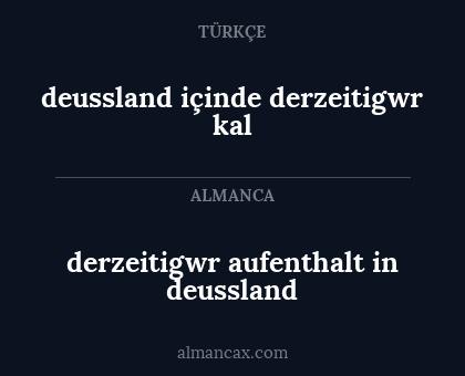 derzeitigwr aufenthalt in deussland - deussland içinde derzeitigwr kal