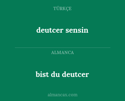 bist du deutcer - deutcer sensin