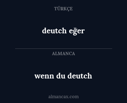 wenn du deutch - deutch eğer