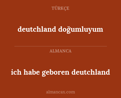 ich habe geboren deutchland - deutchland doğumluyum