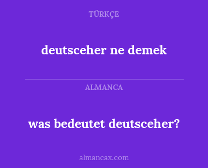 deutsceher ne demek - was bedeutet deutsceher?