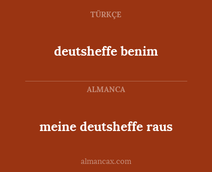 deutsheffe benim - meine deutsheffe raus