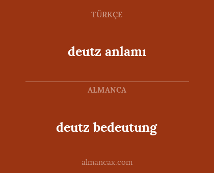 deutz anlamı - deutz bedeutung