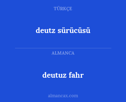 deutz sürücüsü - deutuz fahr