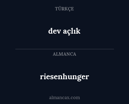 dev açlık - riesenhunger