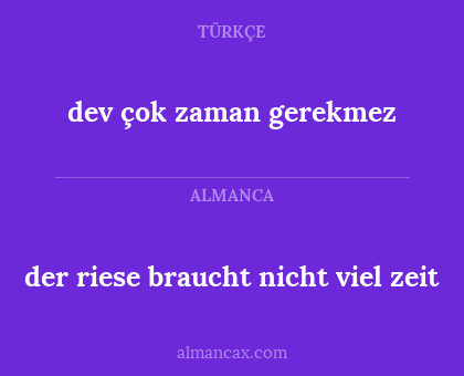 der riese braucht nicht viel zeit - dev çok zaman gerekmez