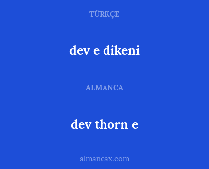 dev
e dikeni - dev 
thorn e