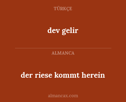 dev gelir - der riese kommt herein