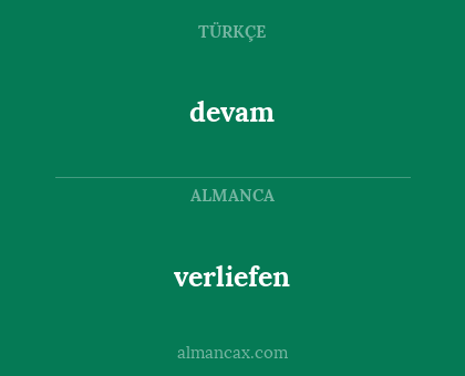 devam - verliefen