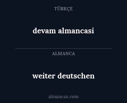 devam almancasi - weiter deutschen