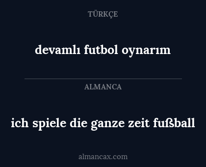 devamlı futbol oynarım - ich spiele die ganze zeit fußball