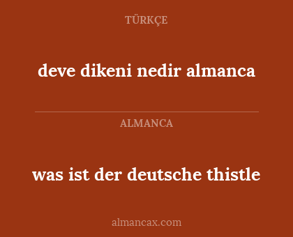 deve dikeni nedir almanca - was ist der deutsche thistle