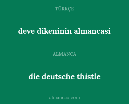 die deutsche thistle - deve dikeninin almancasi