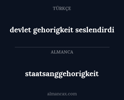 devlet gehorigkeit seslendirdi - staatsanggehorigkeit