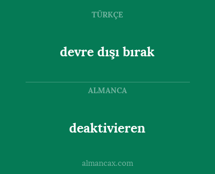 devre dışı bırak - deaktivieren