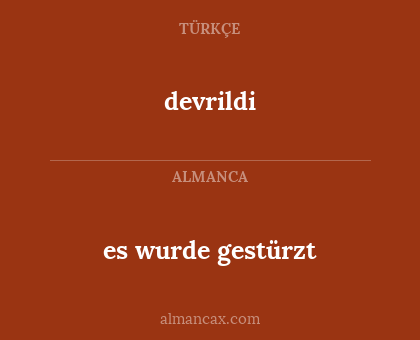 devrildi - es wurde gestürzt