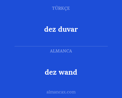 dez duvar - dez wand