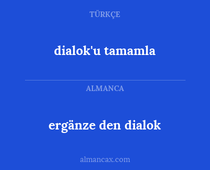 ergänze den dialok - dialok'u tamamla