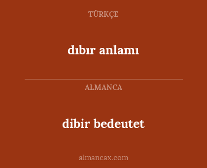 dıbır anlamı - dibir bedeutet
