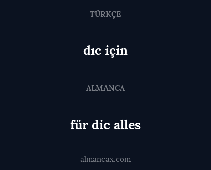 für dic alles - dıc için