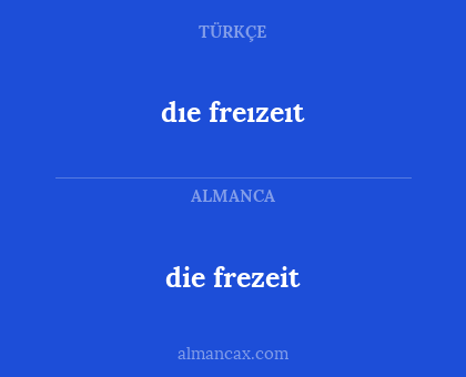 dıe freızeıt - die frezeit