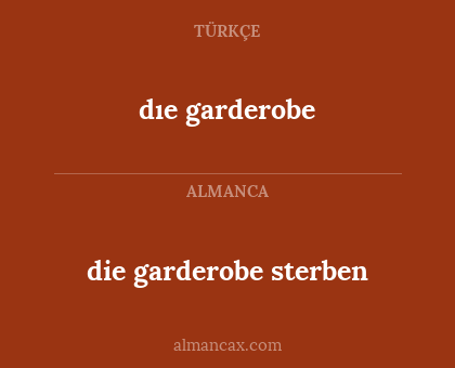 die garderobe sterben - dıe garderobe