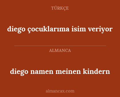 diego namen meinen kindern - diego çocuklarıma isim veriyor