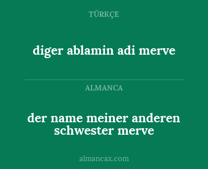 diger ablamin adi merve - der name meiner anderen schwester merve