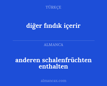 anderen schalenfrüchten enthalten - diğer fındık içerir
