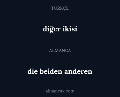 diğer ikisi - die beiden anderen