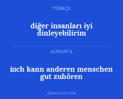 i̇ch kann anderen menschen gut zuhören - diğer insanları iyi dinleyebilirim